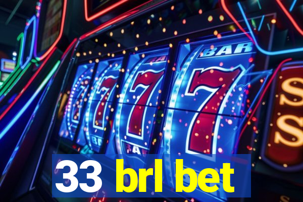 33 brl bet